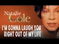 Download Lagu Natalie Cole - I'm Gonna Laugh You Right Out Of My Life (Official Audio)