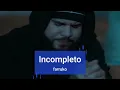 Incompleto, farruko, onell diaz (letra)