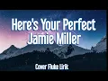Download Lagu Jamie Miller - Here's Your Perfect (Cover Fluke) Lirik
