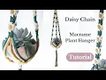 How to Make a Daisy Chain Macrame Plant Hanger Tutorial