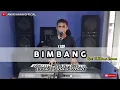 Download Lagu BIKIN BAPER ANDRI KHAN BAWAIN LAGU || BIMBANG || CIPT : H RHOMA IRAMA