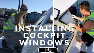 INSTALLING COCKPIT WINDOWS  | YACHT REBUILD WEEK 65