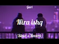 Nira Ishq - Guri | Sharry Nexus | Lo-fi (Slow + Reverb) Song