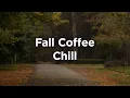 Download Lagu Fall Coffee Music ☕ Warm Autumn Chill