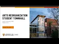 Arts Reorg Student Townhall Jan 26 2026