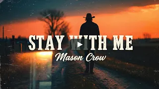 mason crow stay with me official audio 