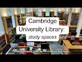Cambridge University Library Tours Study Spaces