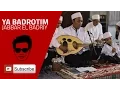 Lagu Ya Badrotim - Jabbar El Badriy (Orkes Gambus)