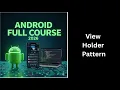465 ViewHolder Pattern in Android Optimize ListView Performance Complete Android Course