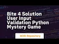 bite 4 solution user input validation python mystery game