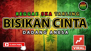 reggae ska tarling bisikan cinta dadang anesa music reggae ska tarling version