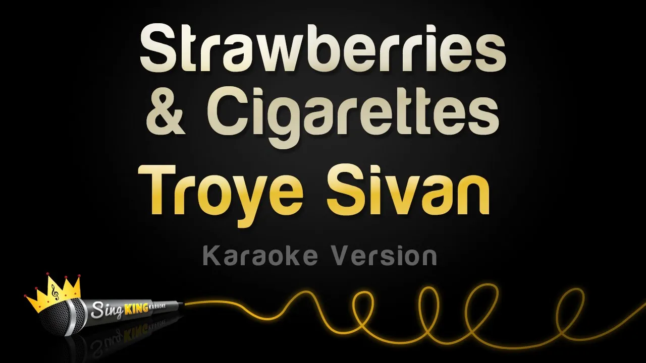 Troye Sivan - Strawberries & Cigarettes (Karaoke Version)