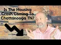 Is The Housing Crash Coming To Chattanooga TN Find out what s in the numbers