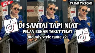 dj santai tapi niat pelan bukan takut telat melody viral 2026 style tante v2 airiel rmx