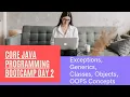 Core Java Programming Bootcamp Day 2 Exceptions Generics Classes Objects OOPS Concepts
