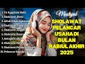 Download Lagu SHOLAWAT TERBARU 2025 | SOLAWAT NABI PENARIK REJEKI | Sholawat Jibril, Sholawat Burdah, Nariyah