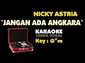Download Lagu NICKY ASTRIA - JANGAN ADA ANGKARA. Karaoke - Tanpa Vokal. Key - G#m