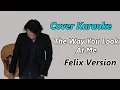 Download Lagu COVER KARAOKE - THE WAY YOU LOOK AT ME (CHRISTIAN BAUTISTA) | FELIX COVER VERSION