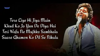 tere liye hi jiya song by arijit sing