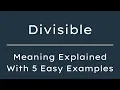 What Does Divisible Mean Divisible Meaning in English With 5 Example Sentences