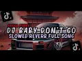 Download Lagu DJ Baby Don't Go (Slowed + Reverb) By Angga Fvnky