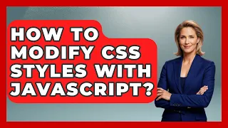 How To Modify CSS Styles With JavaScript - JavaScript Toolkit