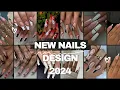 NEW NAILS DESIGN 2024 GORGEOUS NAILS IDEAS TO TRY