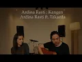Download Lagu Ardina Rasti Ft. Takaeda - Kangen (Accoustic Cover)