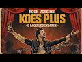 Lagu ROCK VERSION KOES PLUS – 6 Lagu Legendaris Koes Plus Terbaik