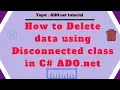 How to delete data using disconnected class in C ADO net Part-04