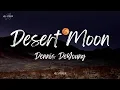 Download Lagu Dennis DeYoung - Desert Moon (Lyrics)