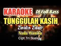 Download Lagu TUNGGULAH KASIH (DJ FULL BASS) - Zinidin Zidan | Karaoke nada wanita | Lirik HD