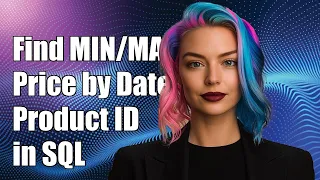 How To Find MIN Or MAX Price For Date Ranges By Product ID In SQL 