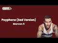 Payphone - Maroon 5 (Sad Version) | lyrics