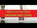 How To Find Unsearched Coins Without Getting Ripped Off