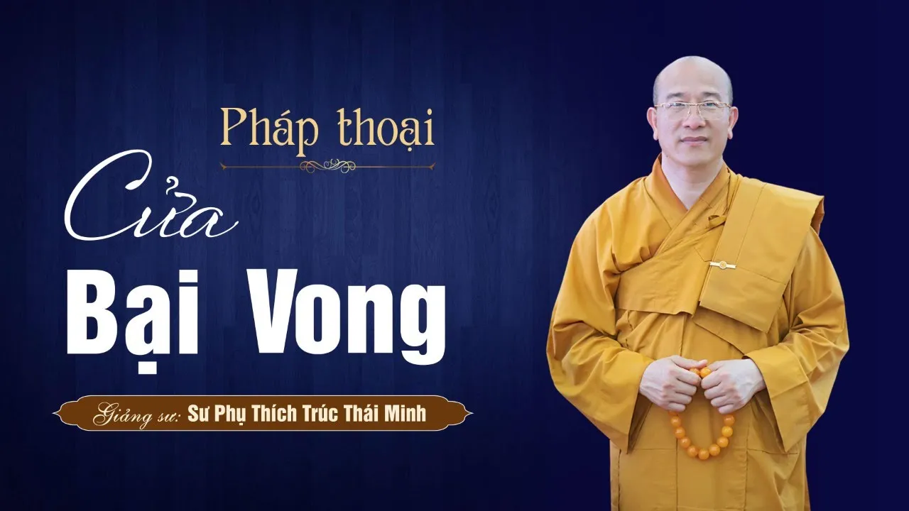 Pháp thoại "Cửa Bại Vong" | Sư Phụ Thích Trúc Thái Minh