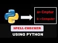 Spelling checker Using Python - Python Project Beginners to Advance