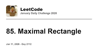 Daily Leetcode Jan 11 2026 - 85 Maximal Rectangle