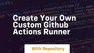 create your own custom github actions runner