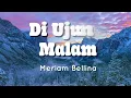 Di Ujung Malam - Meriam Bellina (Lyrics/Lirik)