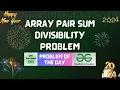 GFG POTD Array Pair Sum Divisibility Problem GeeksForGeeks POTD GFG Solutions 01-01-2024