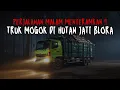 Lagu SUMPAH SEREM BANGET !! KISAH MISTIS SOPIR TRUK PUPUK MOGOK DI JALAN HUTAN JATI BLORA