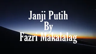 Download Janji Putih / Cover By Fazri Makalalag - Lyrics MP3
