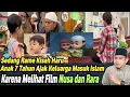 Download Lagu VIRAL!!! KISAH ANAK 7 TAHUN AJAK KELUARGA MASUK ISLAM SETELAH MELIHAT FILM NUSA DAN RARA