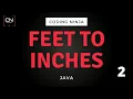 Feet to Inches Java Coding Ninja