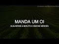 Manda um Oi - Guilherme & Benuto e Simone Mendes (MÚSICA + LETRA)