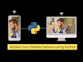 Learn How to Access Your Mobile Camera as a Webcam using a Python Script IP Webcam OpenCV