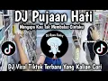 Download Lagu DJ PUJAAN HATI || MENGAPA KAU TAK MEMBALAS CINTAKU || DJ VIRAL TIKTOK TERBARU 2025 YANG KALIAN CARI