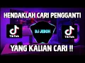 DJ HENDAKLAH CARI PENGGANTI - DJ LELAH KAKI MELANGKAH REMIX FULL BASS