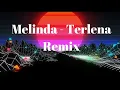Lagu Melinda - Terlena Remix ( Music Video )